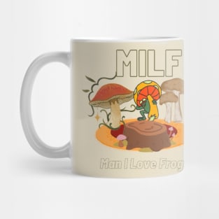 MILF Man I Love frogs Mug